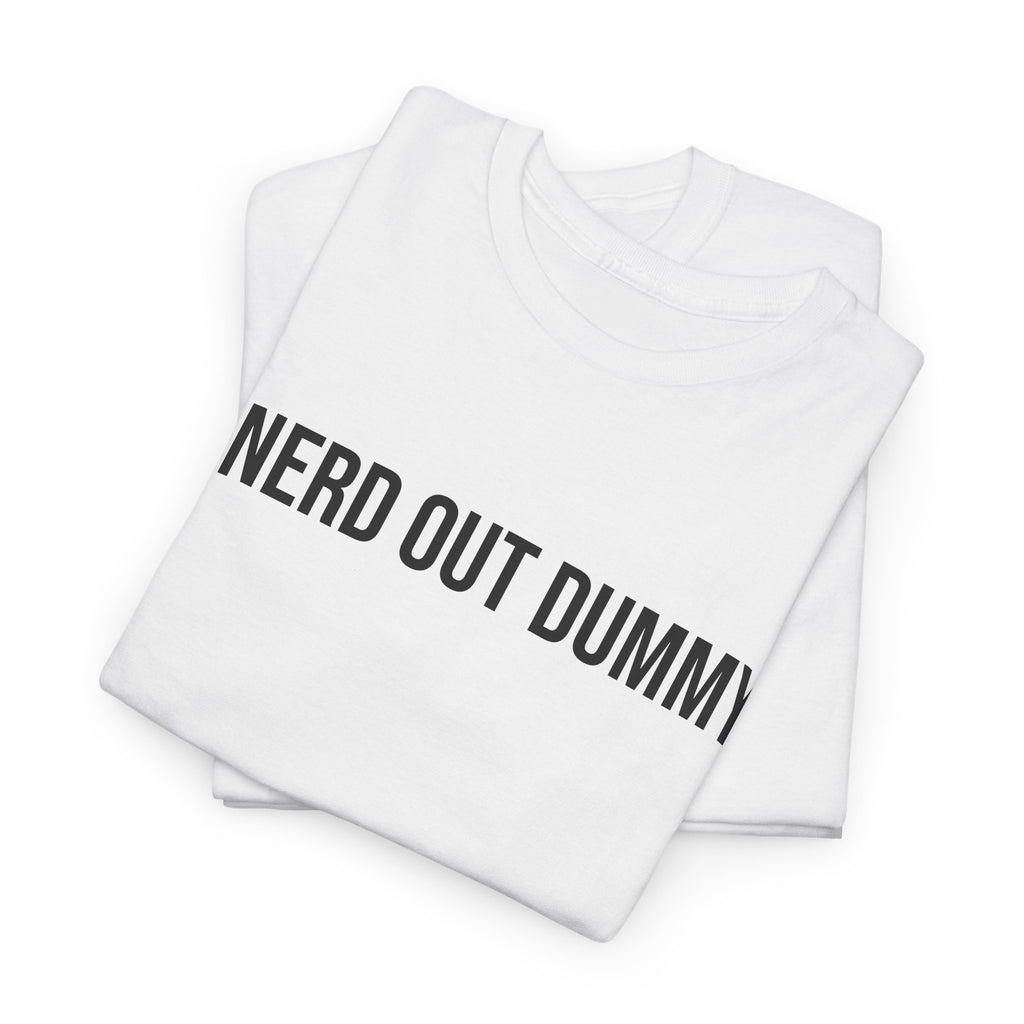 Nerd Out Dummy White Tee